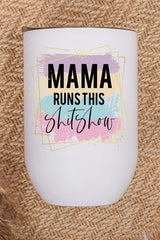 Mama Runs This Shit Show Pastel Wine Tumbler