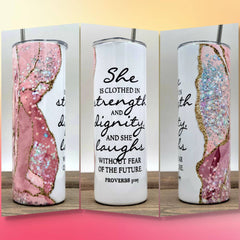 She Is Clothed With Strength And Dignity And Laughs Without Fear Of The Future, Proverbs 31:15 | 20 oz Skinny Tumbler